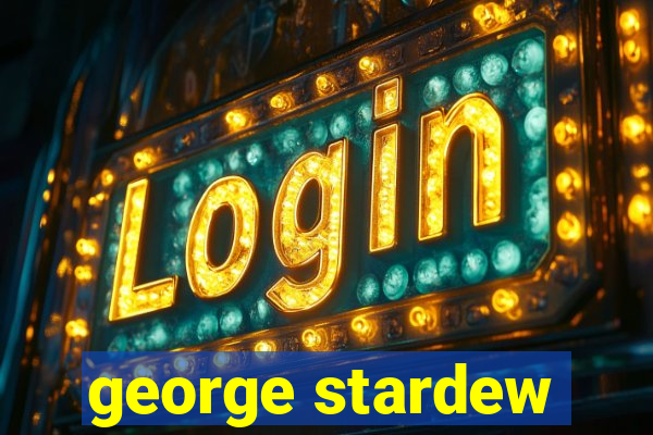 george stardew