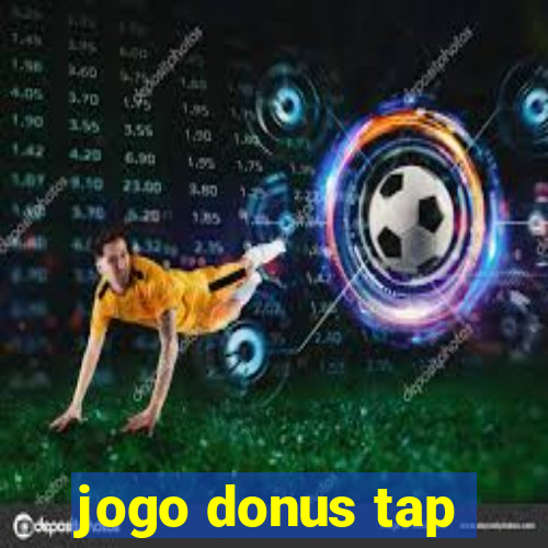 jogo donus tap