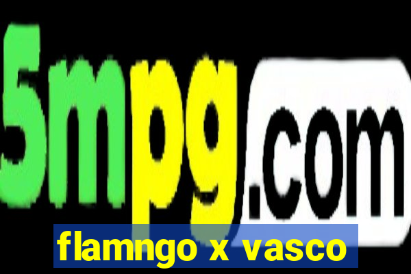 flamngo x vasco