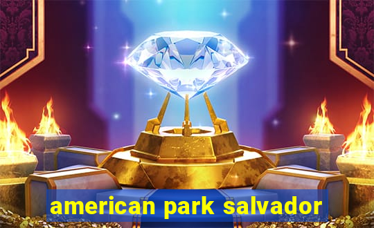 american park salvador