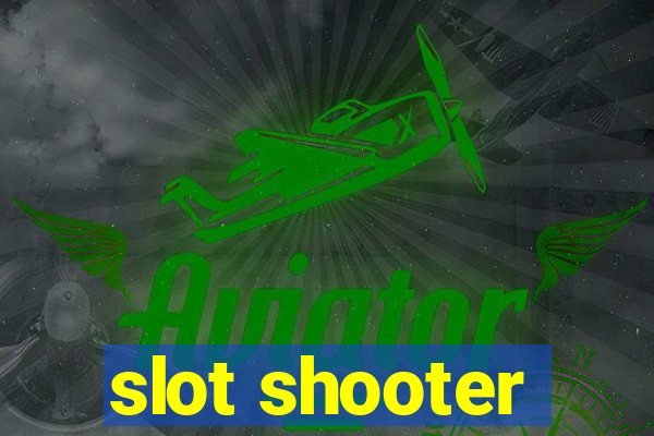 slot shooter