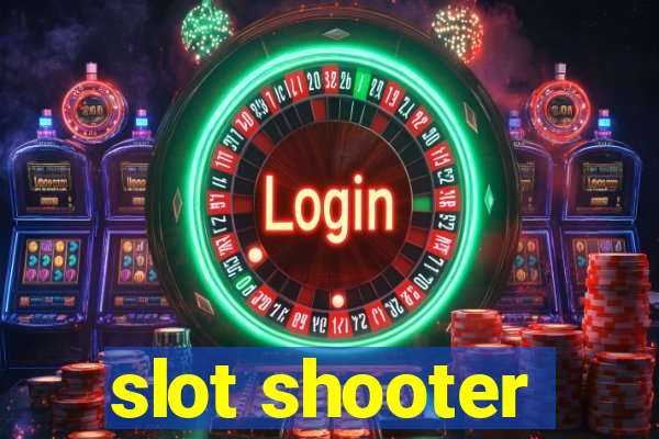 slot shooter