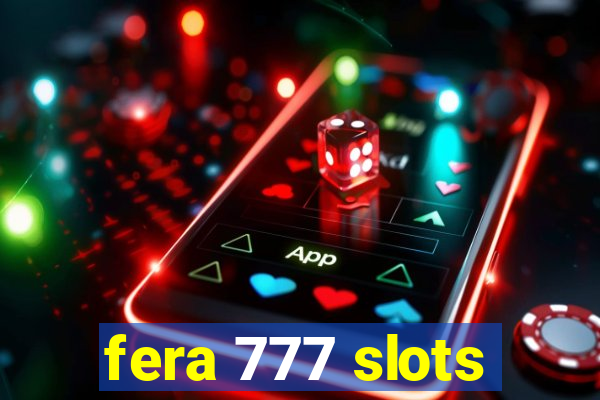 fera 777 slots