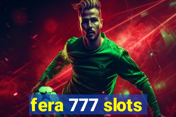 fera 777 slots