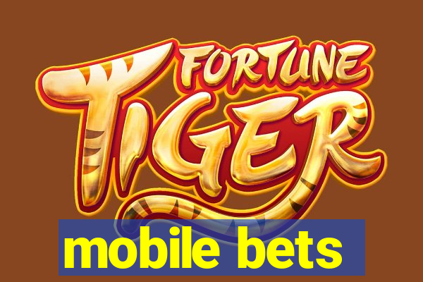 mobile bets