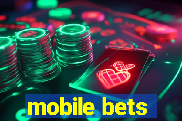 mobile bets