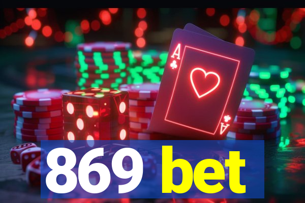 869 bet