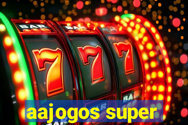 aajogos super