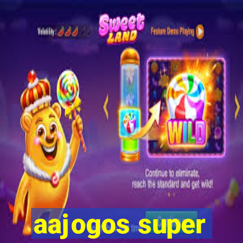 aajogos super