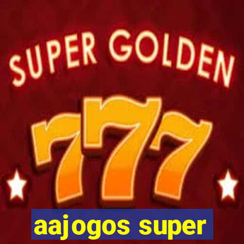 aajogos super