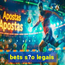 bets s?o legais