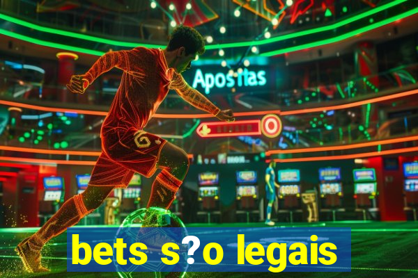 bets s?o legais