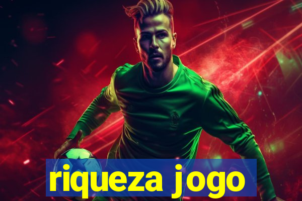 riqueza jogo