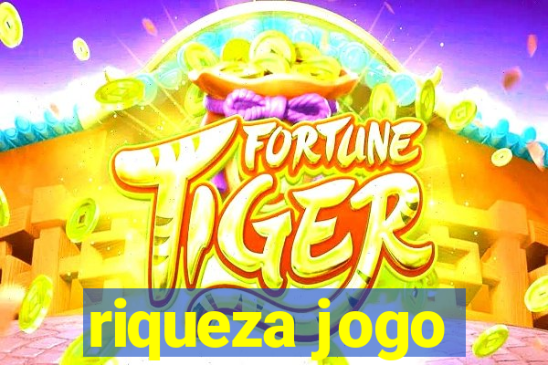 riqueza jogo