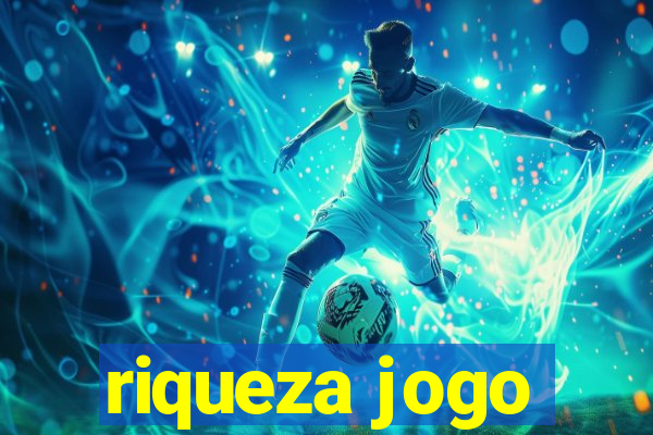 riqueza jogo