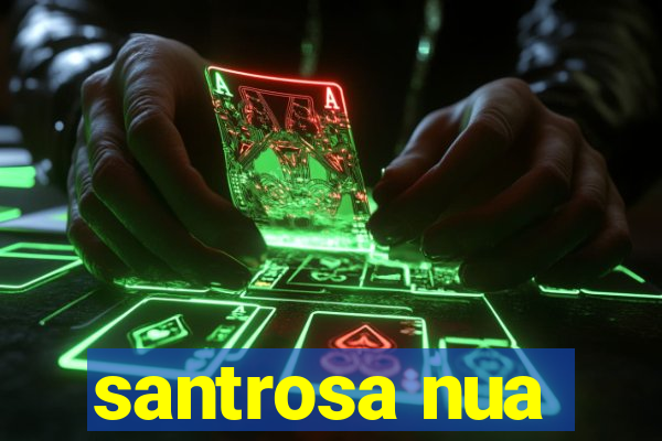 santrosa nua