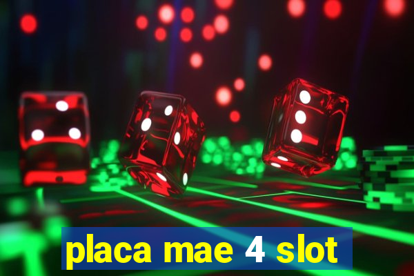 placa mae 4 slot