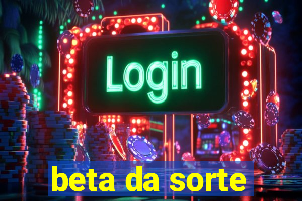 beta da sorte