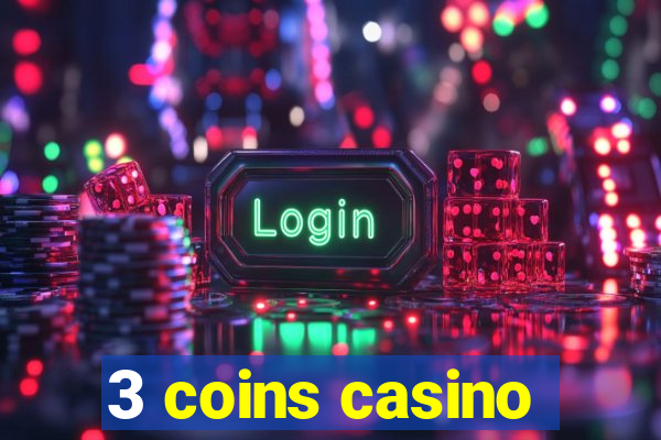 3 coins casino