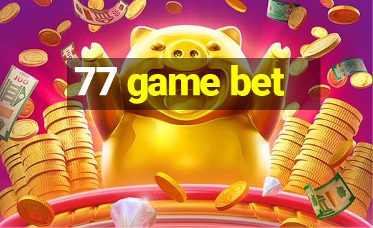 77 game bet