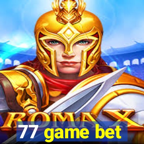 77 game bet