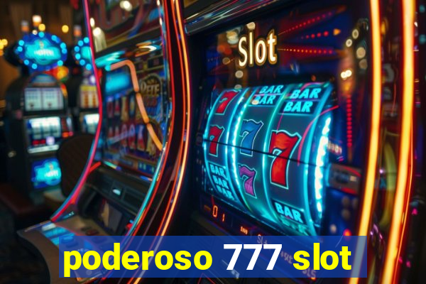 poderoso 777 slot