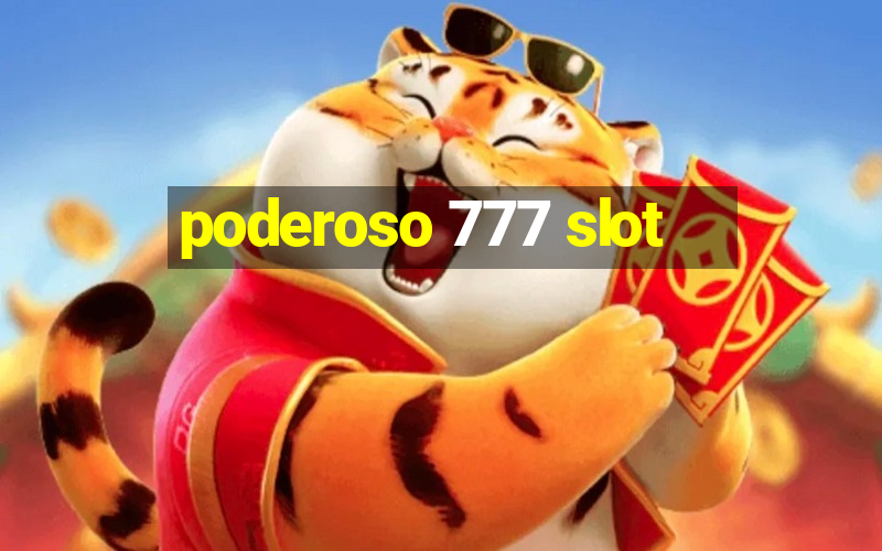 poderoso 777 slot