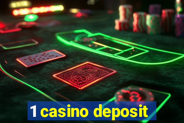 1 casino deposit