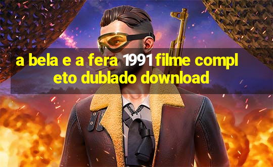 a bela e a fera 1991 filme completo dublado download