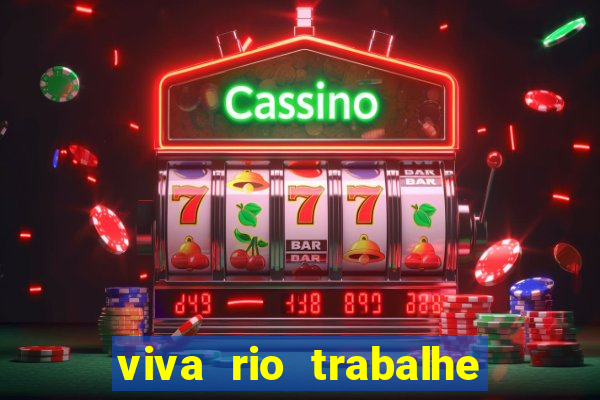 viva rio trabalhe conosco 2024