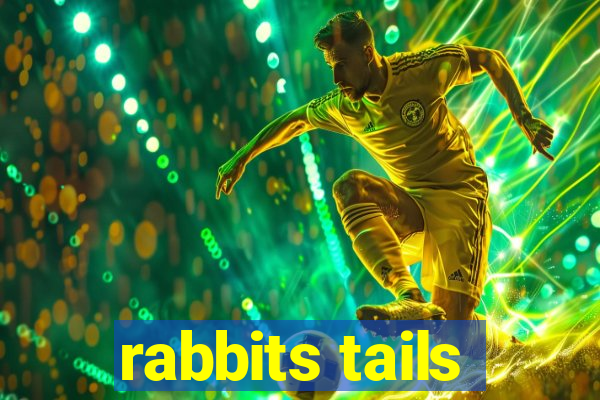 rabbits tails