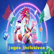 jogos inclusivos educa??o física