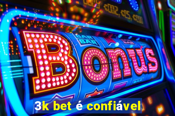 3k bet é confiável