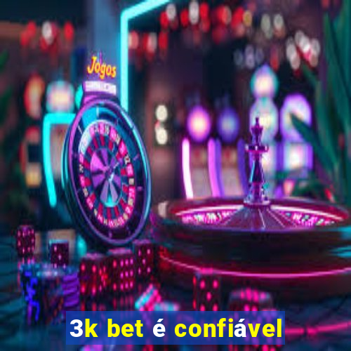 3k bet é confiável