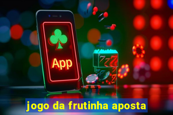 jogo da frutinha aposta