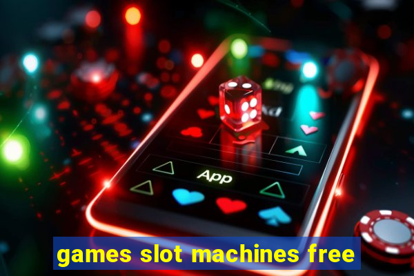 games slot machines free