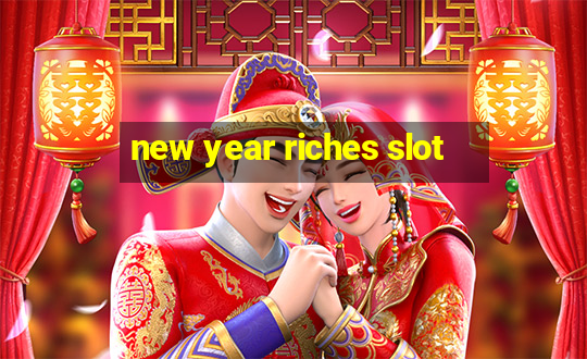 new year riches slot