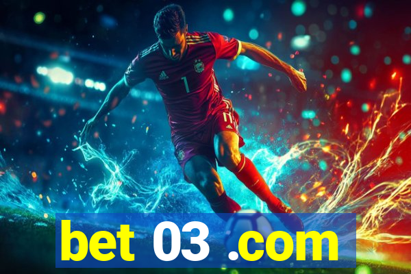 bet 03 .com