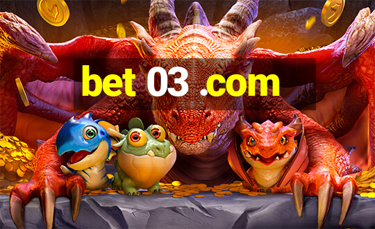 bet 03 .com