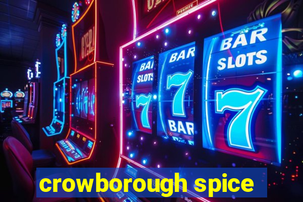 crowborough spice