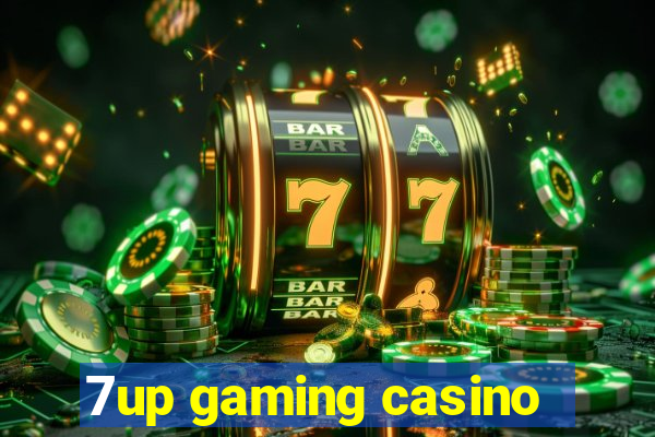 7up gaming casino