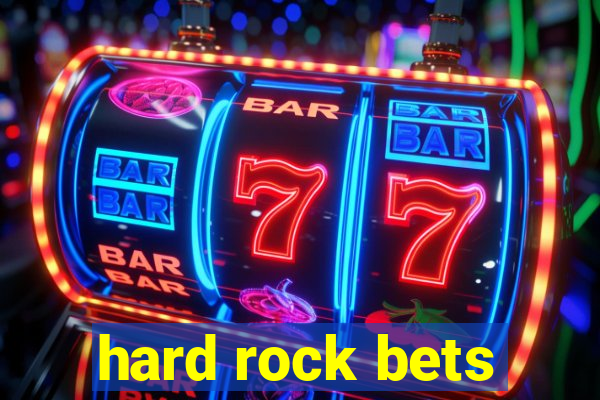 hard rock bets