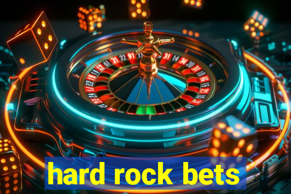 hard rock bets