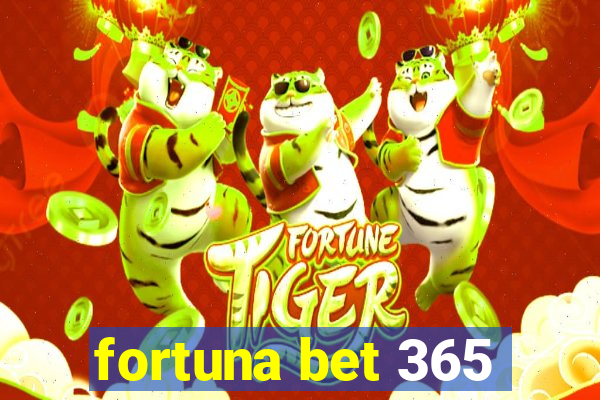 fortuna bet 365