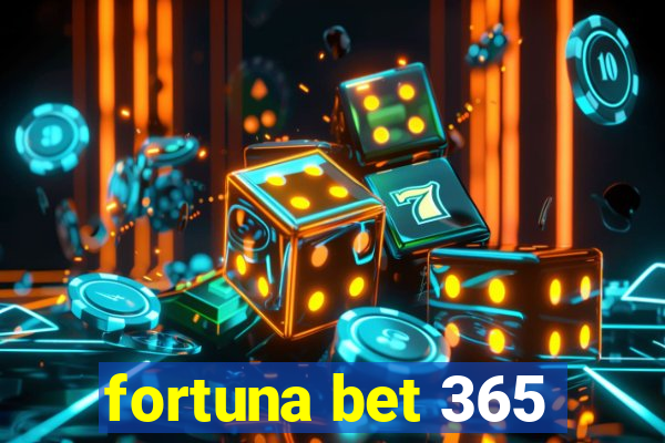 fortuna bet 365