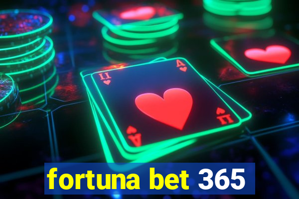 fortuna bet 365