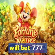 will bet 777