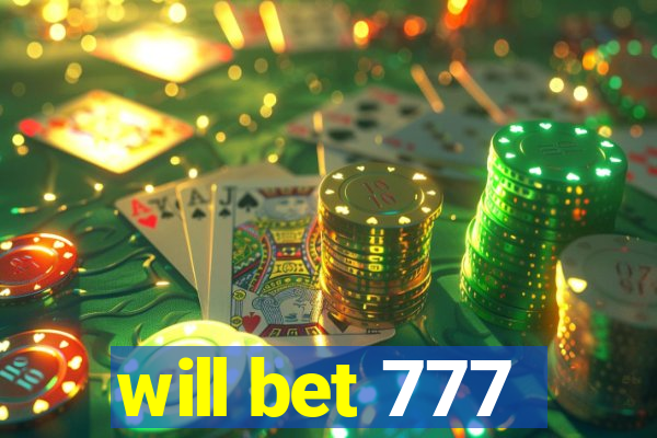 will bet 777