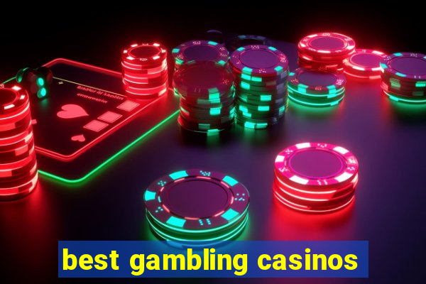 best gambling casinos