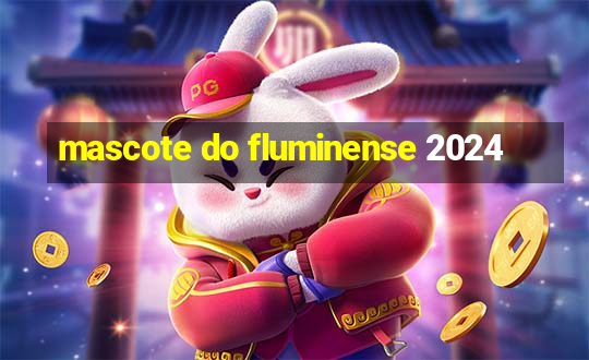 mascote do fluminense 2024